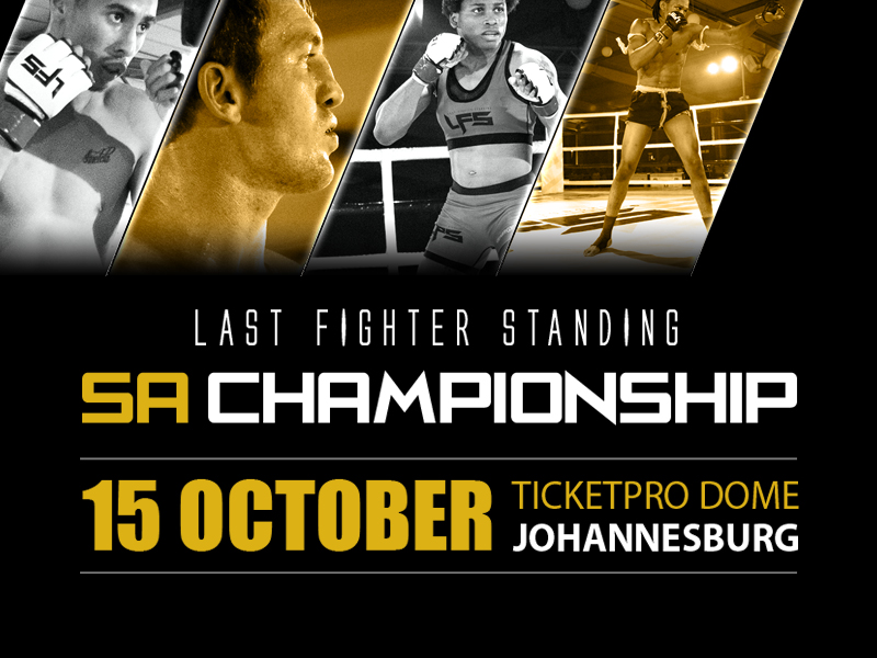 The Last Fighter Standing SA National Championship 2016 @ Ticketpro Dome, Northgate Shopping Centre | Randburg | Gauteng | South Africa